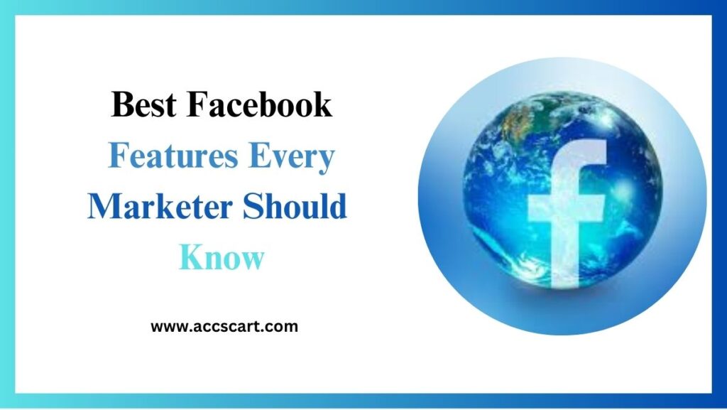 Best Facebook Features Every Marketer Should Know